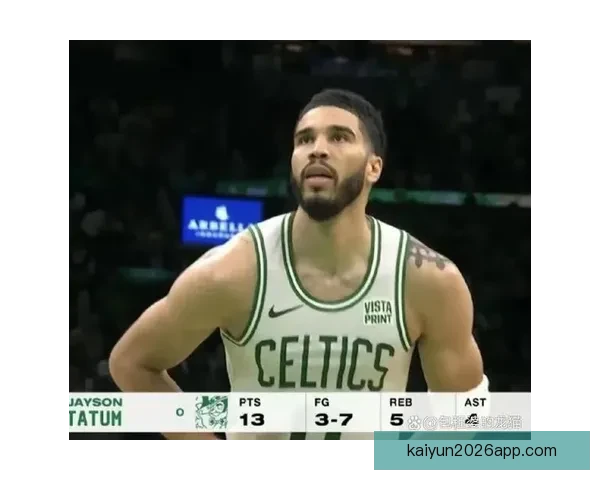 塔图姆坦言低迷状态让他沮丧提前复出并非超人表现准星不足引人关注